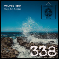 Zoltan Biro - Chill Out Session 338 [including: PNFA Special Mix] by Zoltan Biro