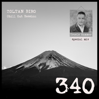Zoltan Biro - Chill Out Session 340 [including: Troels Hammer Special Mix] by Zoltan Biro