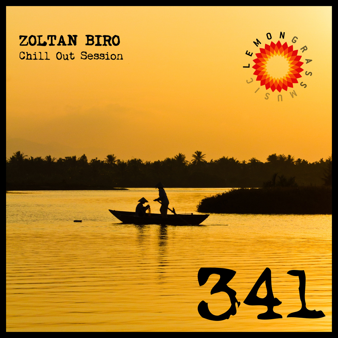 Zoltan Biro - Chill Out Session 341 [including: Lemongrass Special Mix]