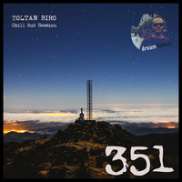 Zoltan Biro - Chill Out Session 351 [including: Dreamhunter Special Mix] by Zoltan Biro
