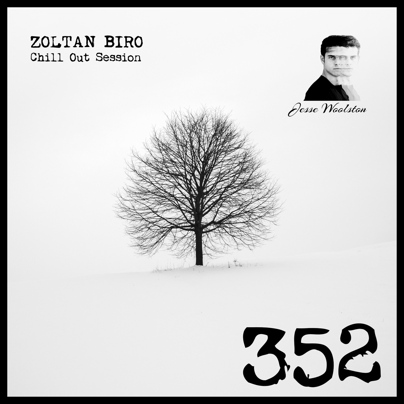Zoltan Biro - Chill Out Session 352 [including: Jesse Woolston Special Mix]