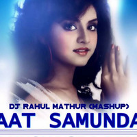 Saat Samundar ( Mashup ) - DJ Rahul Mathur by DJ Rahul Mathur