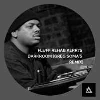 Kerri Chandler FluFF Rehab Keri's DarkRoom(Greg Soma Remix) by Greg Soma