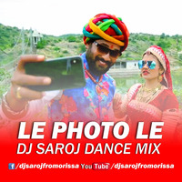 LE PHOTO LE DJ SAROJ DANCE MIX by Dj Saroj From Orissa