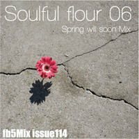 Soulful flour 06 -Spring will soon Mix- by fbfive