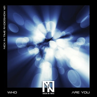 Nick In Time Radioshow #21 WHO ARE YOU ? Free Download Techno by Nick In Time