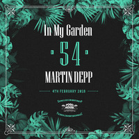 Martin Depp - In My Garden Vol 54 @ 04-02-2018 by Martin Depp