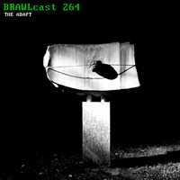 BRAWLcast 264 The Adapt by BRAWLcast