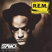 R.E.M. - Losing My Religion (SAWO 2K19 Remix) by SAWO