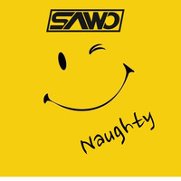 SAWO - Naughty (Original Mix) by SAWO
