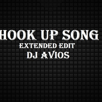 Hook Up Song Remix | DJ AVIOS Extended Edit/ ReDrum by DJ AVIOS