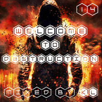 Welcome To Destruction 014 mixed by KL by KiddLucky & Notfet