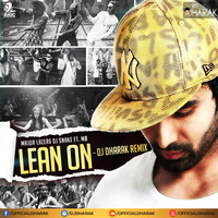 Lean On (Remix) - DJ Dharak by DJ Dharak