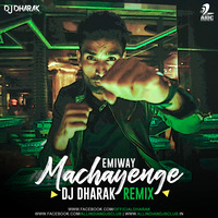Machayenge (Remix) - Emiway Bantai - DJ Dharak by DJ Dharak