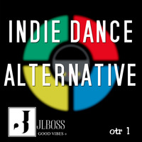 JLBoss Good Vibes - ⏹ Indie Dance Alternative - OTR 1 ⏩ - by JLBoss Good Vibes
