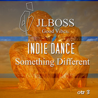 JLBoss Good Vibes - 🌏 Indie Dance Something Different OTR3 🈚 - by JLBoss Good Vibes