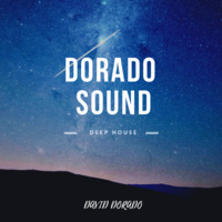 DORADO SOUND ( Deep House ) by DAVID DORADO