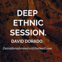 David Dorado ETHNIC ELECTRONIC MUSIC. by DAVID DORADO