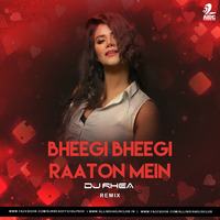 Bheegi Bheegi Raaton Mein (Remix) - DJ Rhea by AIDC
