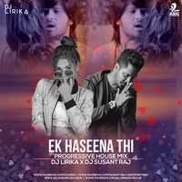 Ek Haseena Thi (Progressive House Mix) - DJ Lirika x DJ Susant Raj by AIDC