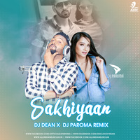 Sakhiyaan (Remix) - DJ Dean X DJ Paroma by AIDC