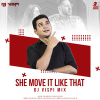 She Move It Like That (Remix) - Badshah - DJ Vispi by AIDC