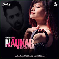 Naukar (Remix) - Sharry Maan - DJ Smita GC by AIDC