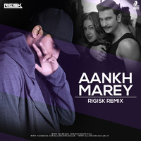 Aankh Marey (Remix) - Rigisk by AIDC