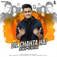Dil Chahta Hai (Remix) - DJ Rutvik by AIDC