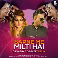 Sapne Mein Milti Hai (Remix) - DJ Vaggy X DJ Jazzy by AIDC