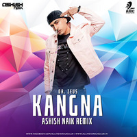 Kangna (Remix) - Dr. Zeus - Ashish Naik by AIDC