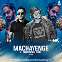Machayenge (Remix) - DJ RAJ MUMBAI  X DJ MK by AIDC