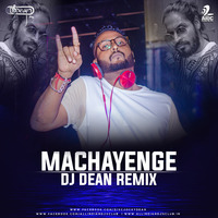 Machayenge (Remix) - DJ Dean by AIDC