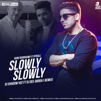 Slowly Slowly (Remix) - DJ Dee Arora by AIDC