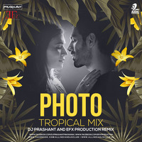 Photo (Tropical Mix) - DJ Prashant x EFX Production by AIDC