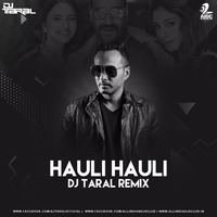 Hauli Hauli (Remix) - DJ Taral by AIDC