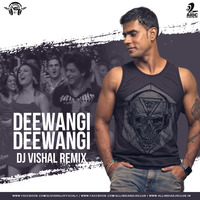 Deewangi Deewangi (Remix) - DJ Vishal by AIDC