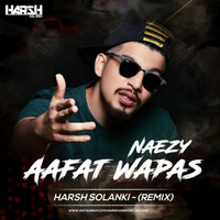 Aafat Wapas|Remix|Harsh Solanki|Naezy the Baa by Harsh Solanki