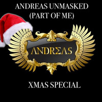 ANDREAS UNMASKED (PART OF ME) XMAS SPECIAL BEST OF 2K18 PODCAST by ANDREAS