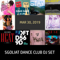 Sgoliat Dance Club Dj Set (Mar 30, 2019) by Sgoliat rMx
