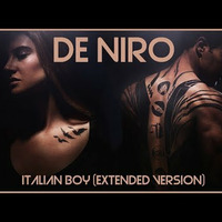 De Niro - Italian Boy (Extended Version) by Tomek Pastuszka