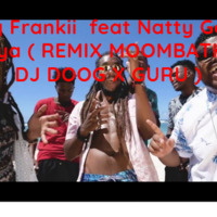 Bigg Frankii  feat Natty Gong   Playa ( REMIX MOOMBATHON DJ DOOG X GURU ) by Dj Guru