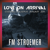 FM STROEMER - Love On Arrival Essential Housemix January 2019 | www.fmstroemer.de by FM STROEMER [Official]