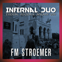 FM STROEMER - Infernal Duo Essential Housemix January 2019 | www.fmstroemer.de by FM STROEMER [Official]