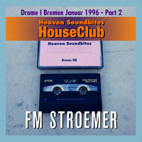 FM STROEMER - Heaven Soundbites HouseClub Drome I Bremen  Januar 1996 - Part 2 | www.fmstroemer.de by FM STROEMER [Official]