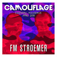 FM STROEMER - Camouflage Essential Housemix April 2018 | www.fmstroemer.de by FM STROEMER [Official]