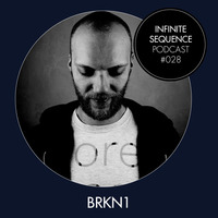 Infinite Sequence Podcast #028 - BRKN1 (Dub Logic, Leipzig) by Infinite Sequence