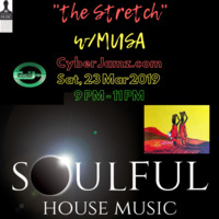 The Stretch w/DJ Musa CyberJamz Radio Live stream archive 3-23-2019 9.00 PM by Musa Stretch