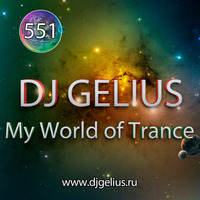 DJ GELIUS - My World of Trance 551 by DJ GELIUS