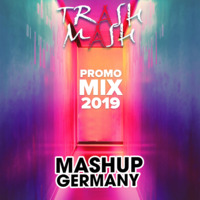 MASHUP-GERMANY - PROMO MIX 2019 (TRASHMASH) by mashupgermany